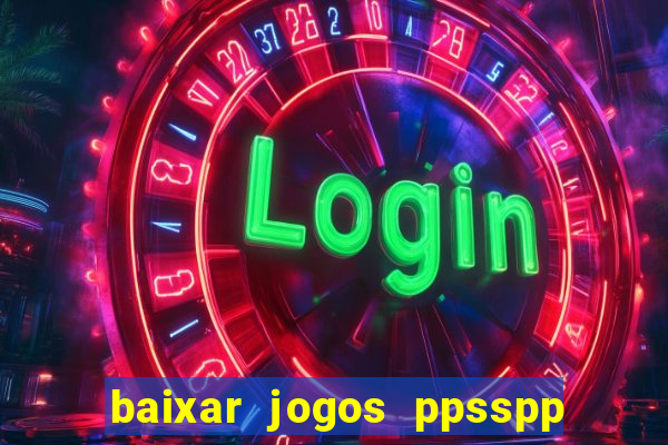 baixar jogos ppsspp para android